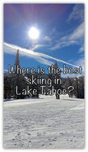 Where is the best skiing in Lake Tahoe?