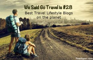 We Said Go Travel #28 Best Travel Lifestyle Blog